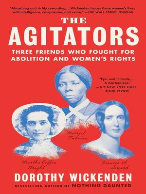 cover image of The Agitators: Three Friends Who Fought for Abolition and Women's Rights